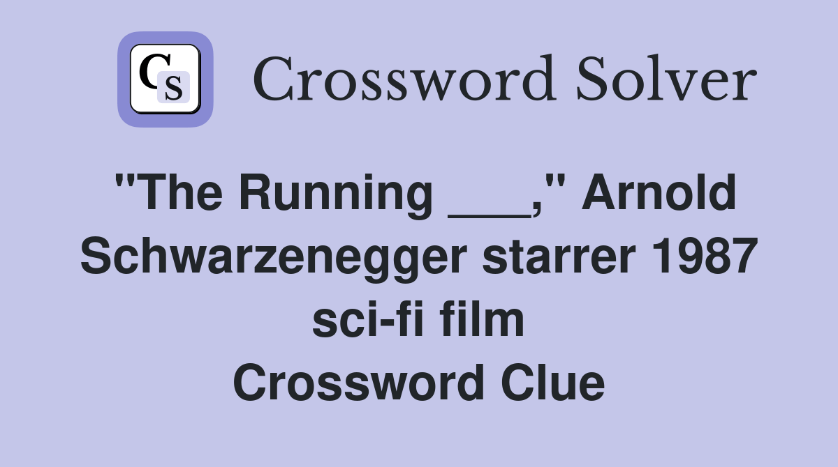 "The Running ___," Arnold Schwarzenegger starrer 1987 scifi film